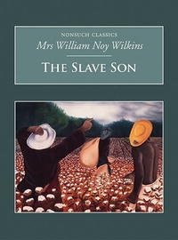 William Noy Wilkins - «Slave Son (Nonsuch Classics Series)»
