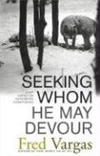 Seeking Whom He May Devour: Chief Inspector Adamsberg Investigates (Chief Inspector Adamsberg Mysteries (Hardcover))