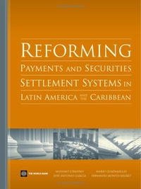 Massimo Cirasino, Jose Antonio Garcia, Mario Guadamillas, Fernando Montes-Negret - «Reforming Payments and Securities Settlement Systems in Latin America and the Caribbean»