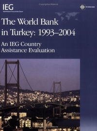 Basil G. Kavalsky - «The World Bank in Turkey 1993A—2004: An Ieg Country Evaluation (Operations Evaluation) (Operations Evaluation Studies)»