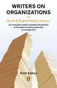 David J. Hickson, Derek Pugh - «Writers on Organizations»