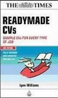 Lynn Williams - «Readymade CVs: Sample CVs for Every Type of Job»