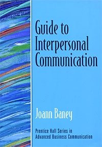 Joann Baney - «Guide to Interpersonal Communication»