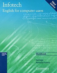 Santiago Remacha Esteras - «Infotech Workbook. English for Computer Users»