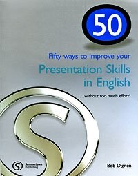 Bob Dignen - «50 Ways to Improve Your Presentation Skills in English»
