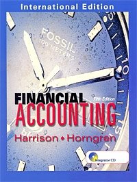 Walter T. Harrison, Charles T. Horngren - «Financial Accounting (+ CD-ROM)»