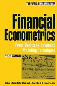 Frank J. Fabozzi, Sergio M. Focardi, Svetlozar T. Rachev, Stefan Mittnik, Teo Jasic - «Financial Econometrics From Basics to Advanced Modeling Techniques»