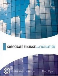 Bob Ryan - «Corporate Finance and Valuation»