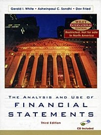 Gerald I. White, Ashwinpaul C. Sondhi, Dov Fried - «The Analysis and Use of Financial Statements (+ CD-ROM)»