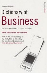 P. H. Collin - «Dictionary of Business: Over 13,000 Terms Clearly Defined. Ideal for School and College»