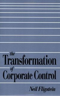 N Fligstein - «The Transformation of Corporate Control»