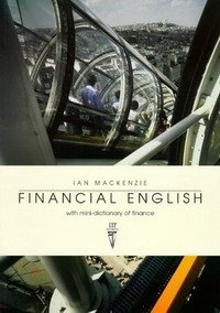 Ian MacKenzie - «Financial English: With Mini-Dictionary of Finance»