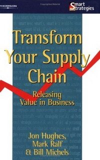Transform Your Supply Chain: Releasing Value in Business (Smart Strategies)