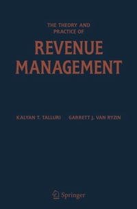 Kalyan T. Talluri, Garrett J. van Ryzin - «The Theory and Practice of Revenue Management»