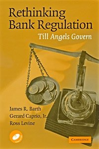 Rethinking Bank Regulation: Till Angels Govern (+ CD-ROM)