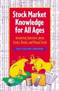 Stock Market Knowledge for All Ages: Answering Questions About Stocks, Bonds, and Mutual Funds