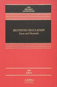 James D. Cox, Robert W. Hillman, Donald C. Langevoort - «Securities Regulation: Cases and Materials»