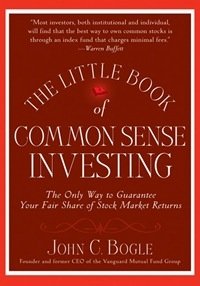 Bogle - «The Little Book of Common Sense Investing: The Only Way to Guarantee Your Fair Share of Stock Market Returns»