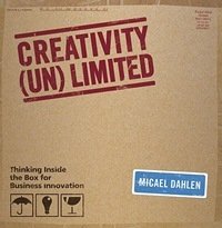 Dahlen - «Creativity Unlimited: Thinking Inside the Box for Business Innovation»