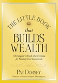Dorsey - «The Little Book That Builds Wealth: The Knockout Formula for Finding Great Investments»