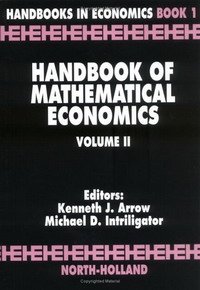 Handbook of Mathematical Economics: 2 (Handbooks in Economics)
