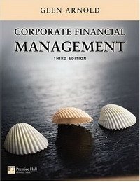 Glen Arnold - «Corporate Financial Management»