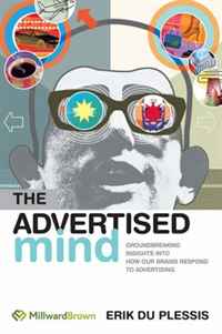 The Advertised Mind: Groundbreaking Insights into How Our Brains Respond to Advertising