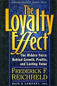 Frederick F. Reichheld - «The Loyalty Effect: The Hidden Force Behind Growth, Profits, and Lasting Value»