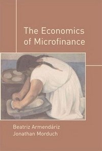 B Armendariz - «The Economics of Microfinance»