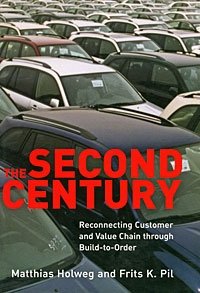 Matthias Holweg and Frits K. Pil - «The Second Century: Reconnecting Customer and Value Chain through Build-to-Order»
