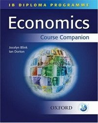 IB Diploma Programme: Economics Course Companion (IB Diploma Programme)