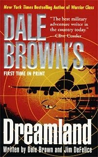Jim DeFelice, Dale Brown - «Dale Brown`s Dreamland»