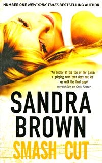 Sandra Brown - «Smash Cut»