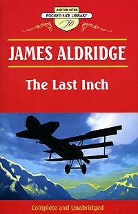 James Aldridge - «The Last Inch»