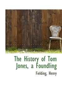Fielding, Henry - «The History of Tom Jones, a Foundling»