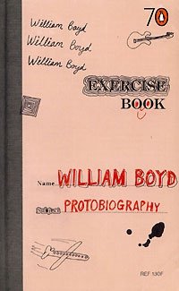 William Boyd - «Protobiography»