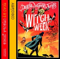Diana Wynne Jones - «Witch Week»