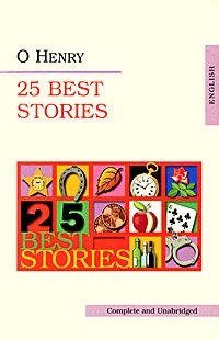 О Henry - «О Henry: 25 Best Stories»