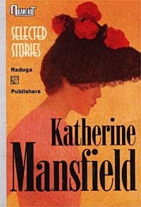 Katherine Mansfield - «Katherine Mansfield. Selected Stories»