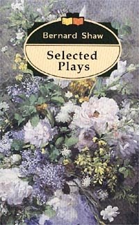 Bernard Shaw. Selected Plays
