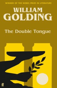 William Golding - «The Double Tongue»