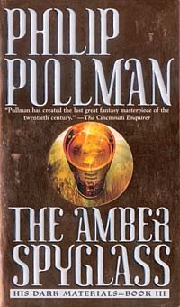 Philip Pullman - «The Amber Spyglass. His Dark Materials - Book III»
