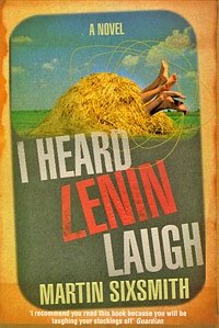 Martin Sixsmith - «I Heard Lenin Laugh»
