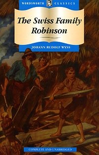 Johann Rudolf Wyss - «The Swiss Family Robinson»