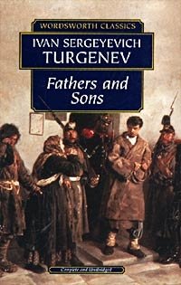 Ivan Sergeyevich Turgenev - «Fathers and Sons»