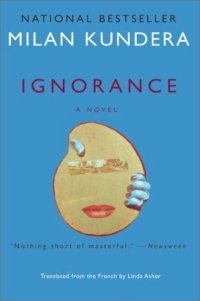 Milan Kundera - «Ignorance : A Novel»