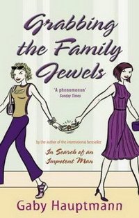 Gaby Hauptmann - «Grabbing the Family Jewels»