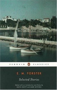 E.M. Forster, David Leavitt, Mark Mitchell - «Selected Stories (Penguin Twentieth Century Classics)»