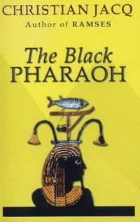 Christian Jacq - «The Black Pharaoh»