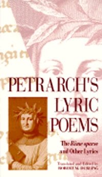 Petrarchs Lyric Poems: The Rime Sparse and Other Lyrics